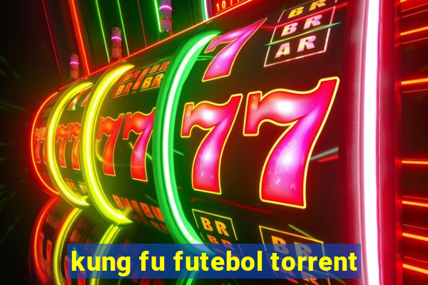 kung fu futebol torrent